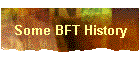 Some BFT History