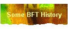 Some BFT History