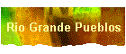 Rio Grande Pueblos